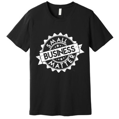 Small Business Matter Stamp Emblem Premium T-Shirt