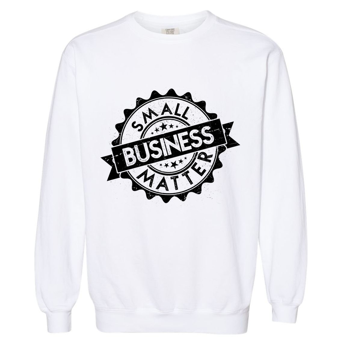 Small Business Matter Stamp Emblem Garment-Dyed Sweatshirt
