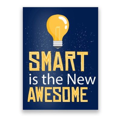 Smart Is Awesome Poster