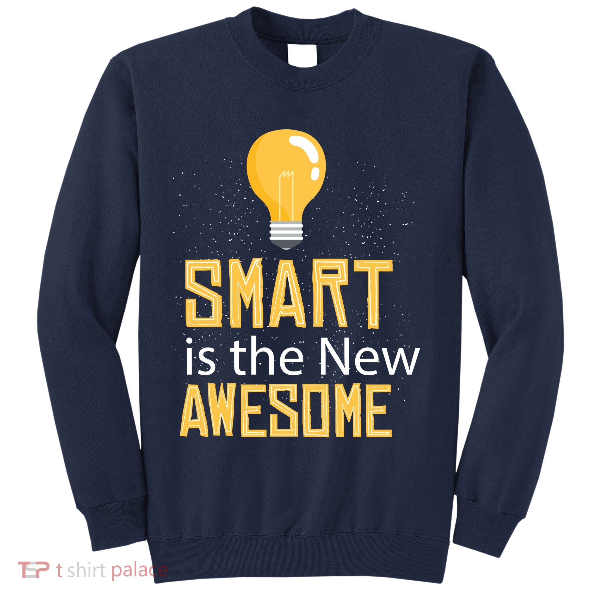 Smart Is Awesome Tall Sweatshirt