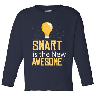 Smart Is Awesome Toddler Long Sleeve Shirt