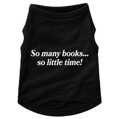 So Many Books So Little Time Reading Fan Book Lover Doggie Tank