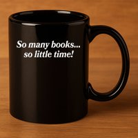 So Many Books So Little Time Reading Fan Book Lover 11oz C Handle Ceramic Mug