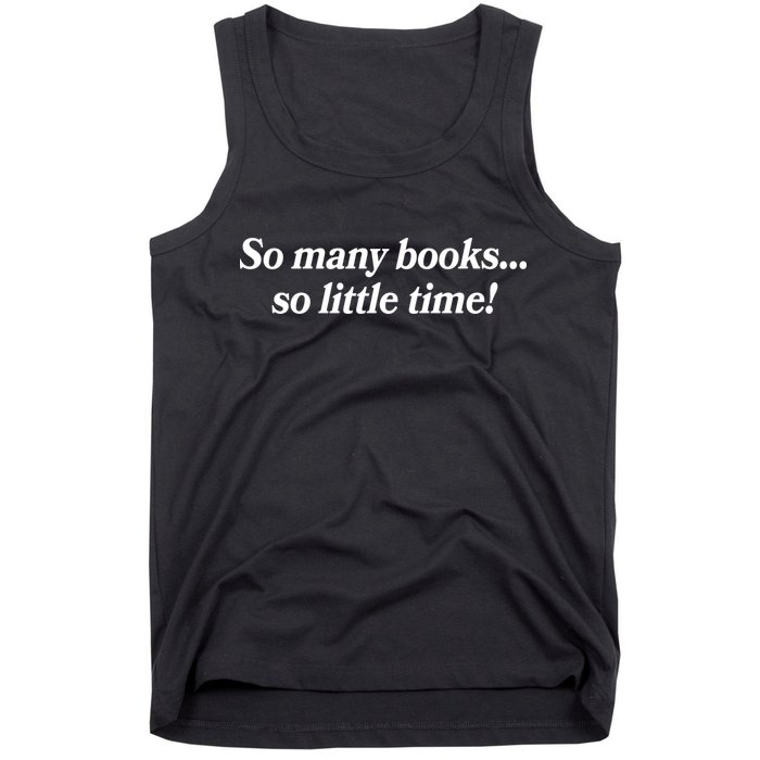 So Many Books So Little Time Reading Fan Book Lover Tank Top