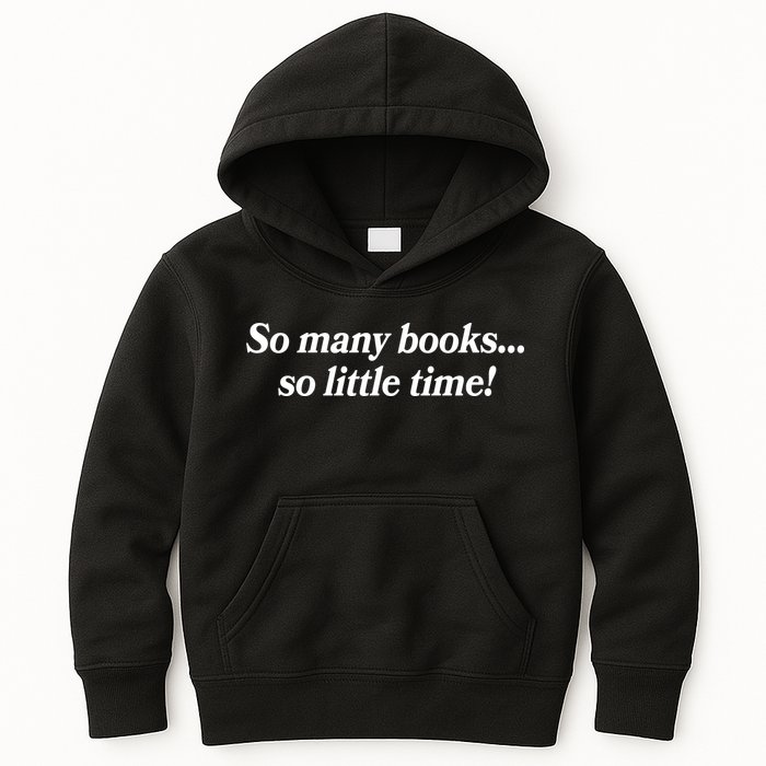 So Many Books So Little Time Reading Fan Book Lover Kids Hoodie
