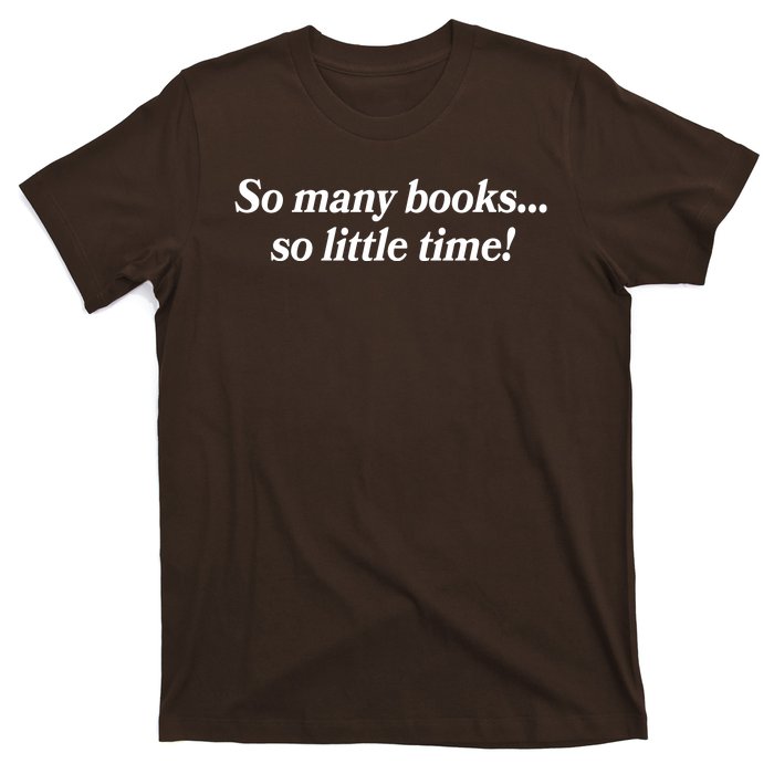 So Many Books So Little Time Reading Fan Book Lover T-Shirt