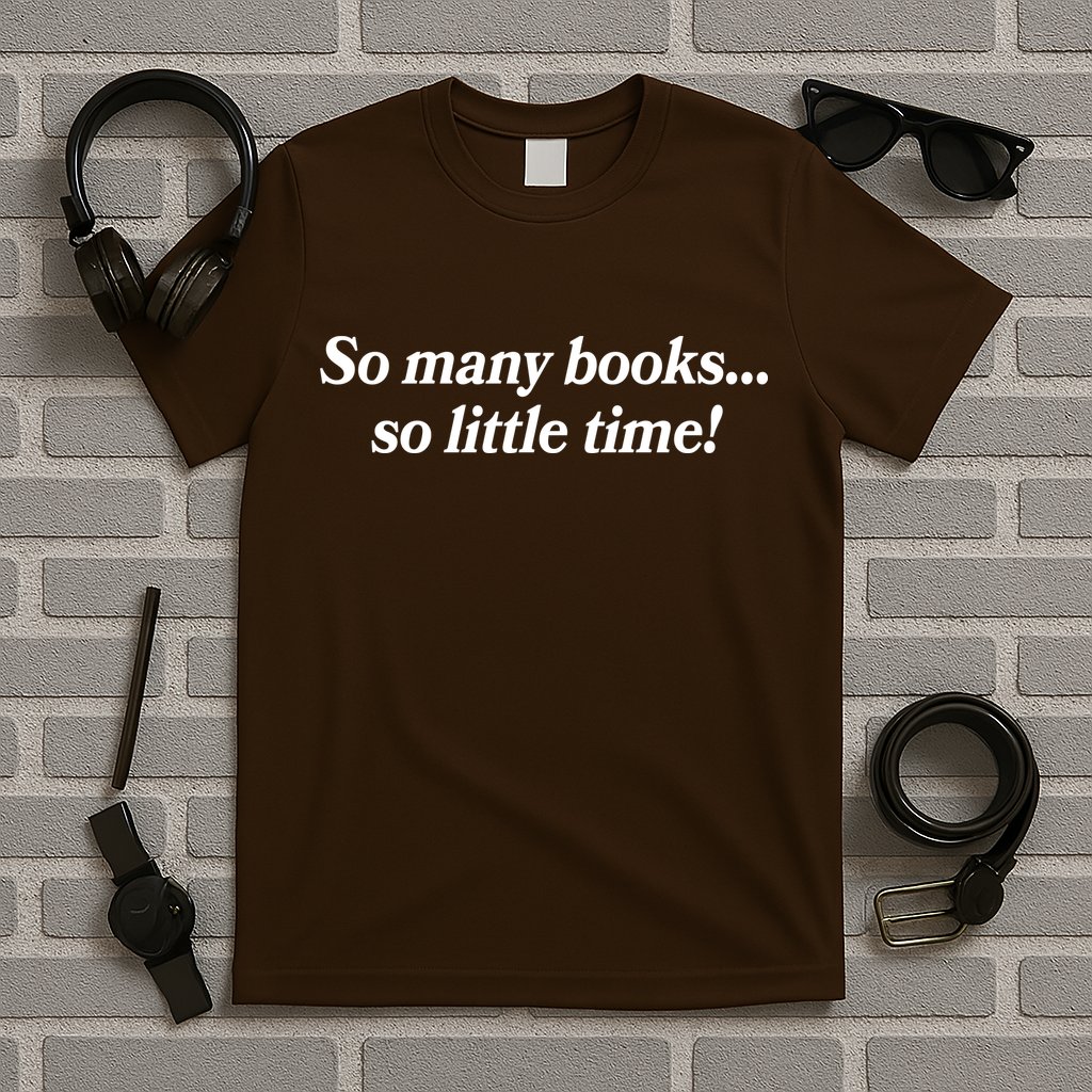 So Many Books So Little Time Reading Fan Book Lover T-Shirt