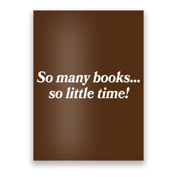 So Many Books So Little Time Reading Fan Book Lover Poster