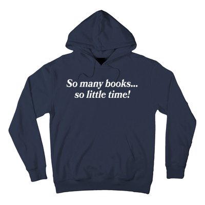 So Many Books So Little Time Reading Fan Book Lover Hoodie