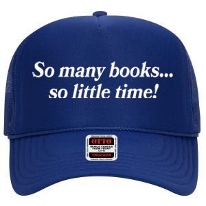 So Many Books So Little Time Reading Fan Book Lover High Crown Mesh Back Trucker Hat