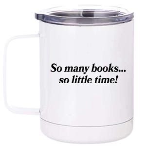 So Many Books So Little Time Reading Fan Book Lover 12 oz Stainless Steel Tumbler Cup