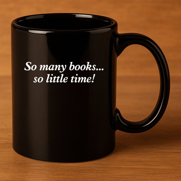 So Many Books Little Time Loves To Read Books Bookworm 11oz C Handle Ceramic Mug