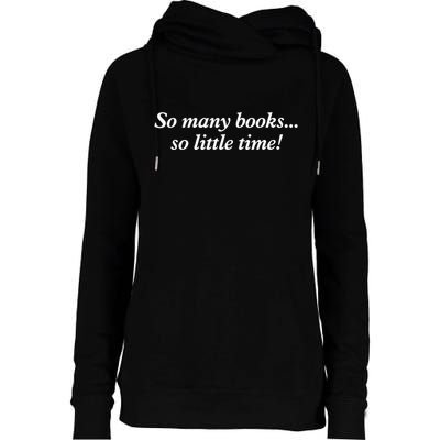 So Many Books Little Time Loves To Read Books Bookworm Womens Funnel Neck Pullover Hood