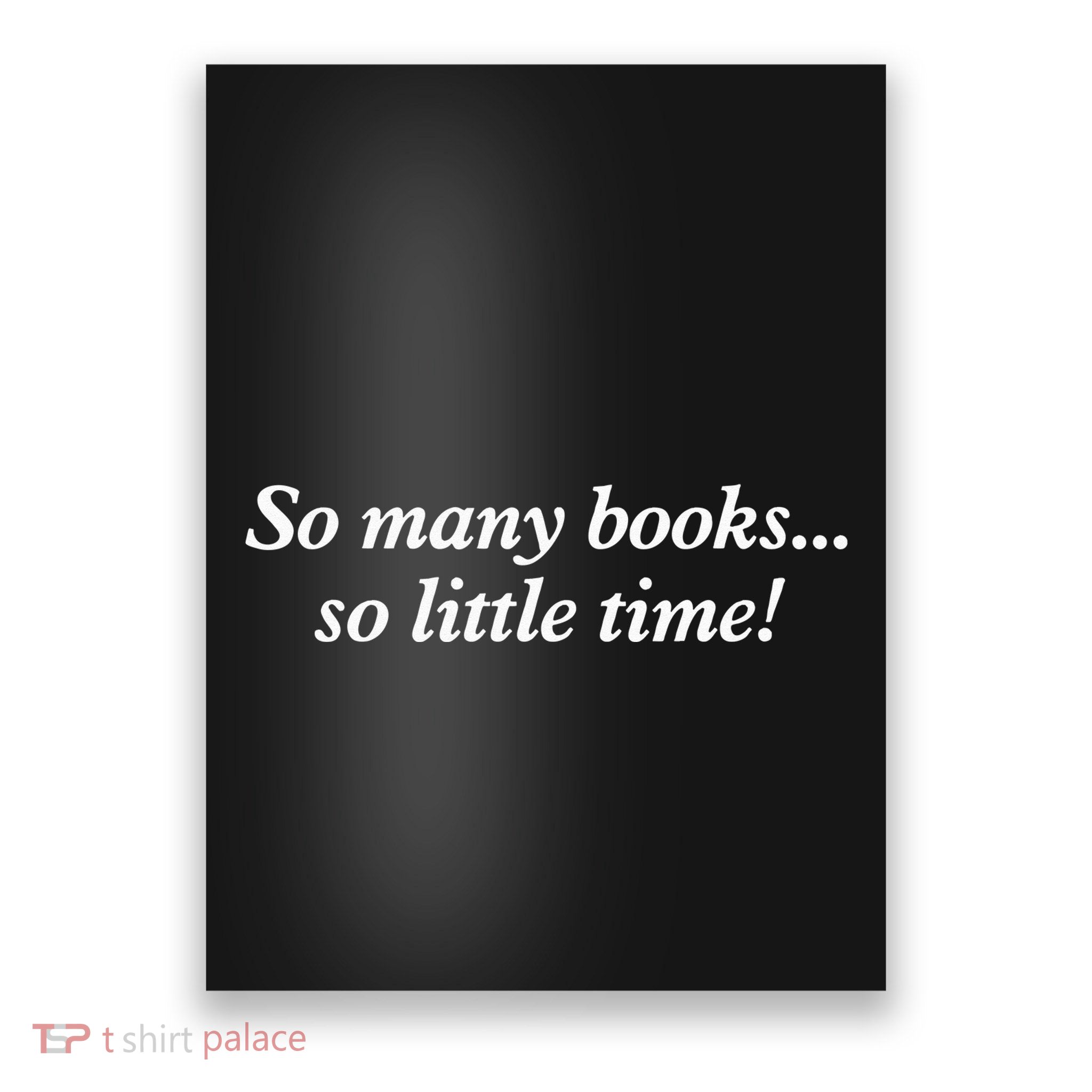 So Many Books Little Time Loves To Read Books Bookworm Poster