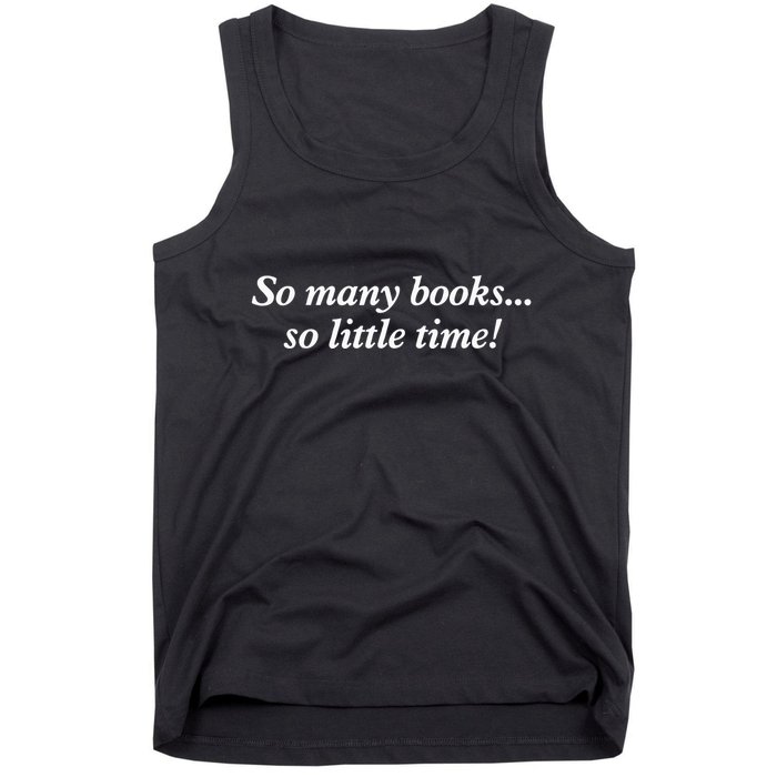 So Many Books Little Time Loves To Read Books Bookworm Tank Top