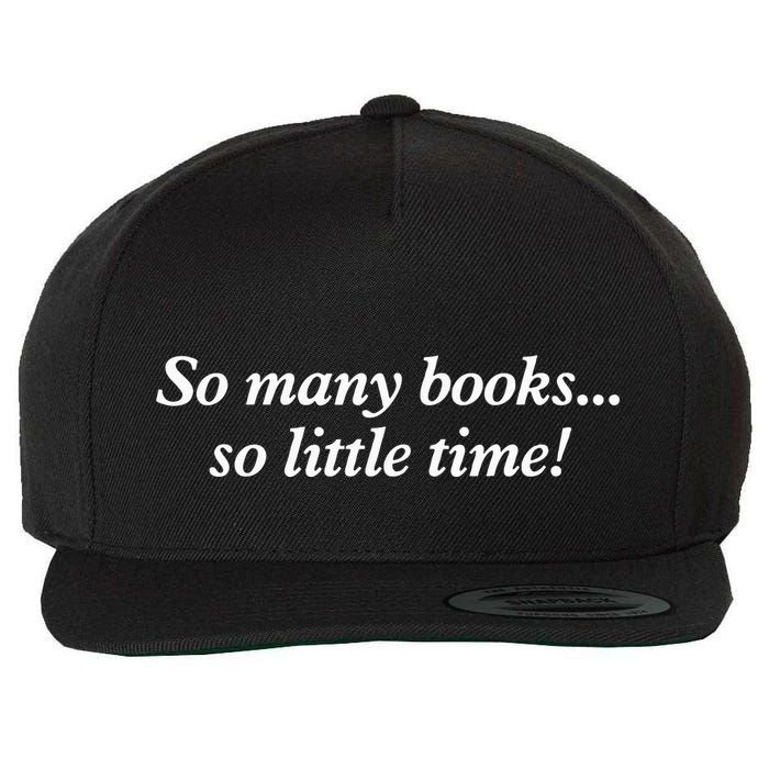 So Many Books Little Time Loves To Read Books Bookworm Wool Snapback Cap