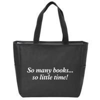 So Many Books Little Time Loves To Read Books Bookworm Zip Tote Bag