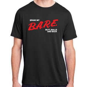 Spank My Bare Butt Balls And Back Adult ChromaSoft Performance T-Shirt