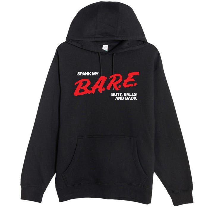Spank My Bare Butt Balls And Back Premium Pullover Hoodie