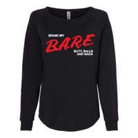 Spank My Bare Butt Balls And Back Womens California Wash Sweatshirt