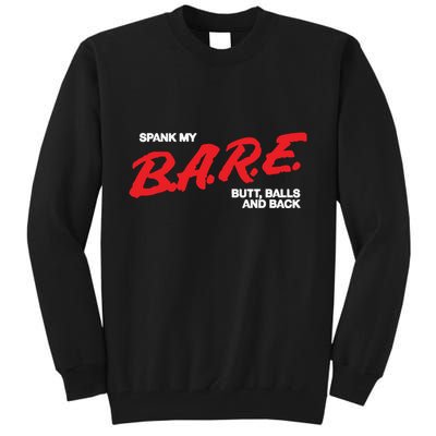 Spank My Bare Butt Balls And Back Tall Sweatshirt