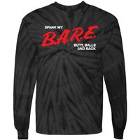 Spank My Bare Butt Balls And Back Tie-Dye Long Sleeve Shirt