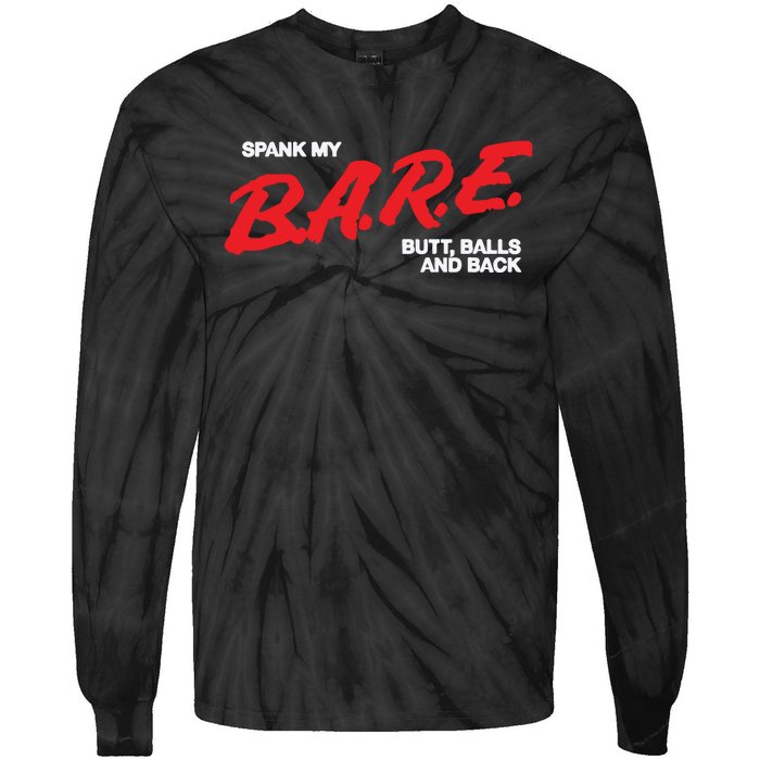 Spank My Bare Butt Balls And Back Tie-Dye Long Sleeve Shirt