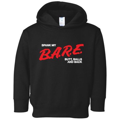 Spank My Bare Butt Balls And Back Toddler Hoodie