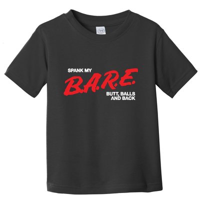 Spank My Bare Butt Balls And Back Toddler T-Shirt
