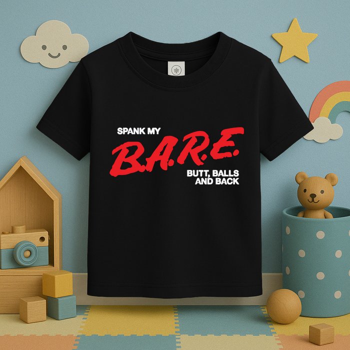 Spank My Bare Butt Balls And Back Toddler T-Shirt