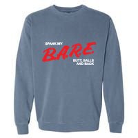 Spank My Bare Butt Balls And Back Garment-Dyed Sweatshirt
