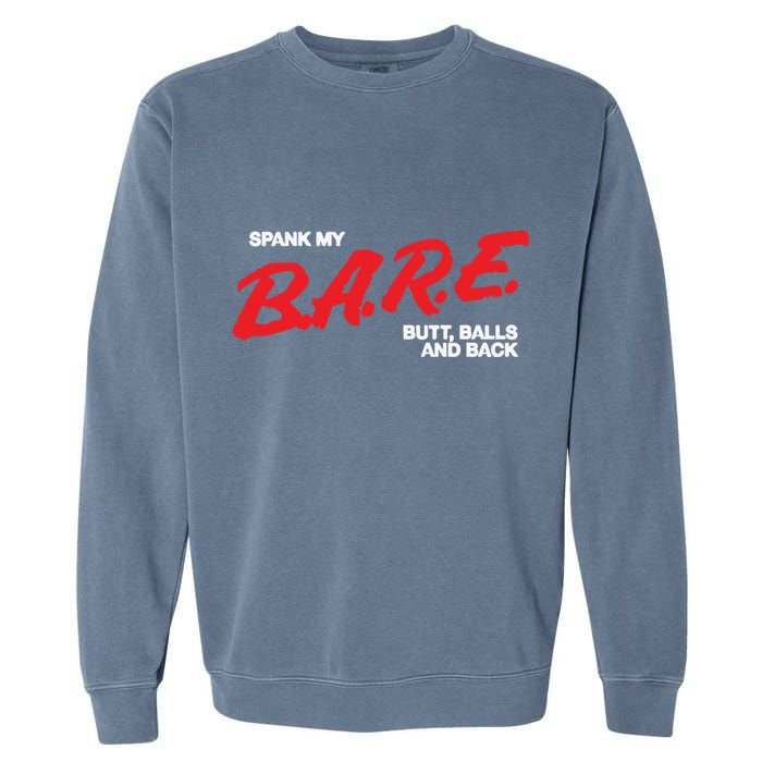 Spank My Bare Butt Balls And Back Garment-Dyed Sweatshirt