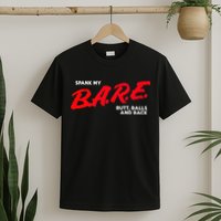 Spank My B.A.R.E. Butt Balls And Back T-Shirt