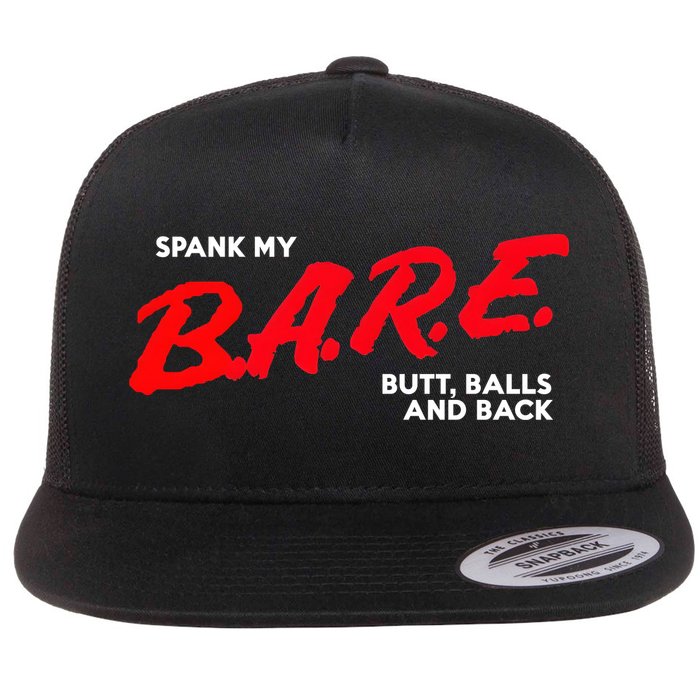 Spank My B.A.R.E. Butt Balls And Back Flat Bill Trucker Hat