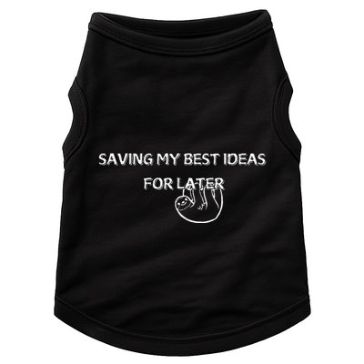 Saving My Best Ideas For Later Doggie Tank