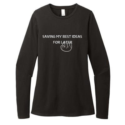 Saving My Best Ideas For Later Womens CVC Long Sleeve Shirt