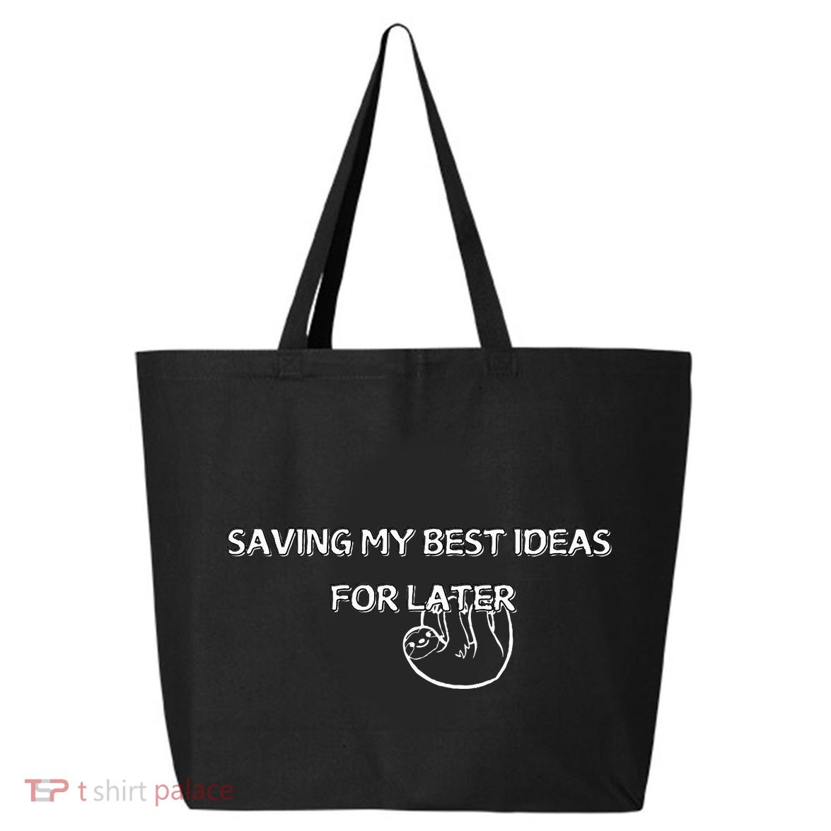 Saving My Best Ideas For Later 25L Jumbo Tote