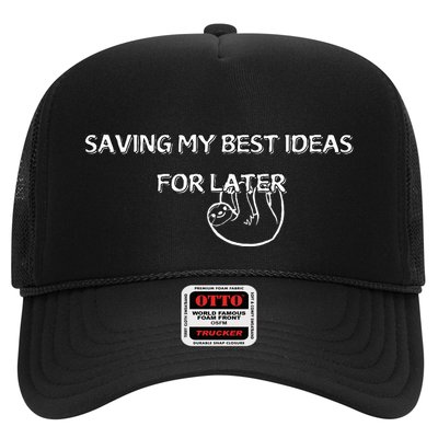 Saving My Best Ideas For Later Trucker Hat