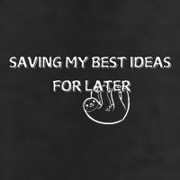 Saving My Best Ideas For Later Golf Towel