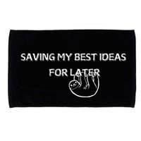 Saving My Best Ideas For Later Microfiber Hand Towel