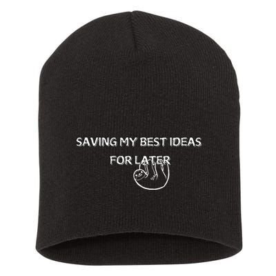 Saving My Best Ideas For Later Short Acrylic Beanie