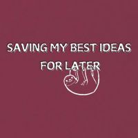 Saving My Best Ideas For Later 16oz Travel Tumbler