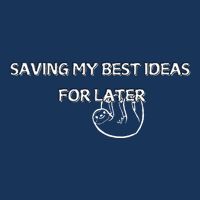 Saving My Best Ideas For Later Infant Baby Jersey Bodysuit