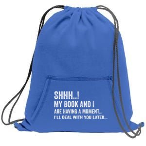 Shhh My Book And I Are Having A Mot Book Lovers Day Gift Sweatshirt Cinch Pack Bag