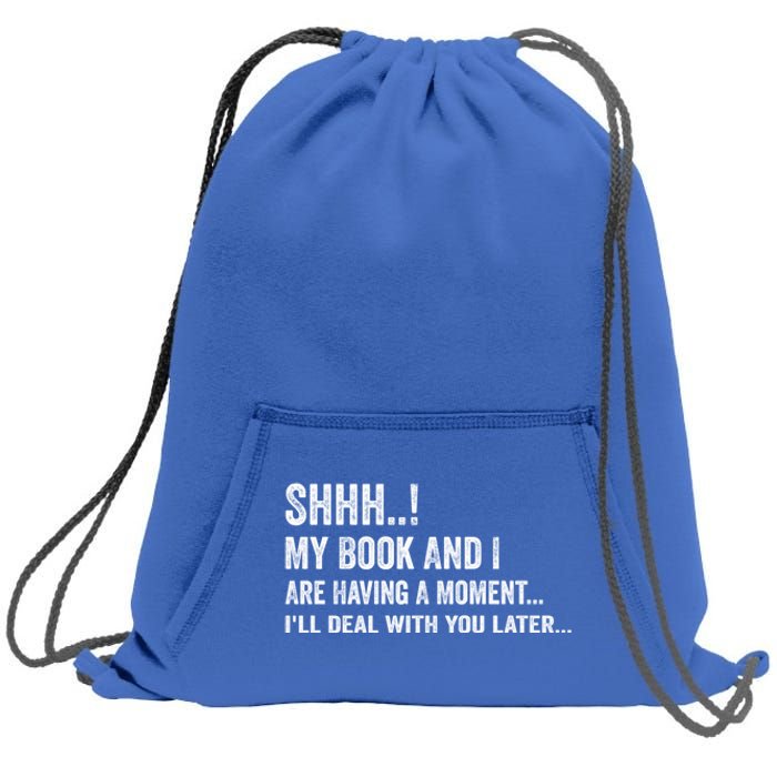 Shhh My Book And I Are Having A Mot Book Lovers Day Gift Sweatshirt Cinch Pack Bag