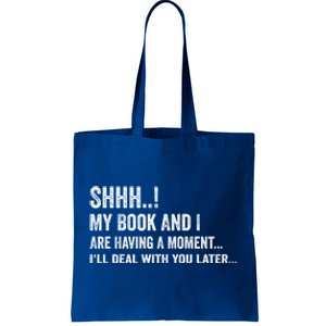 Shhh My Book And I Are Having A Mot Book Lovers Day Gift Tote Bag