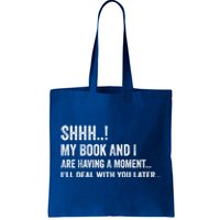 Shhh My Book And I Are Having A Mot Book Lovers Day Gift Tote Bag