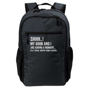 Shhh My Book And I Are Having A Mot Book Lovers Day Gift Daily Commute Backpack