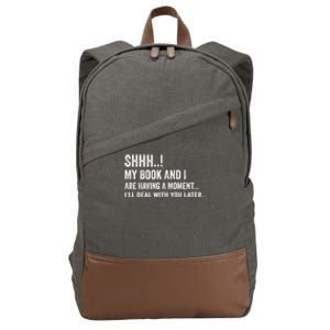 Shhh My Book And I Are Having A Mot Book Lovers Day Gift Cotton Canvas Backpack