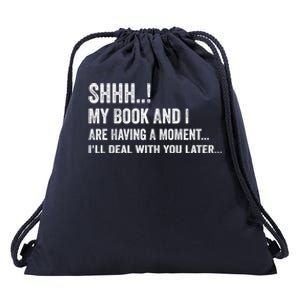 Shhh My Book And I Are Having A Mot Book Lovers Day Gift Drawstring Bag